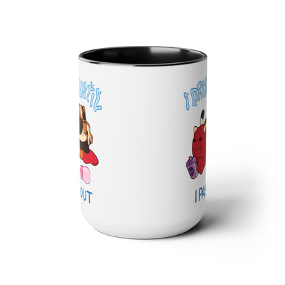 I Drink Until I Pass Out Mugs, 15oz