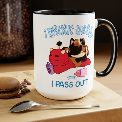 I Drink Until I Pass Out Mugs, 15oz