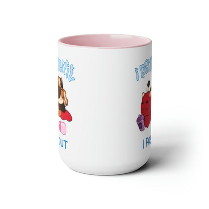 I Drink Until I Pass Out Mugs, 15oz